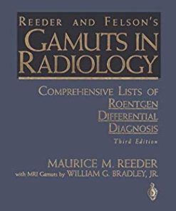 Reeder and Felson’s Gamuts in Radiology: Comprehensive Lists of Roentgen Differential Diagnosis, 3rd Edition (PDF)