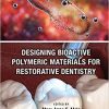 Designing Bioactive Polymeric Materials For Restorative Dentistry (PDF) Designing Bioactive Polymeric Materials For Restorative Dentistry (PDF)