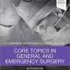 Core Topics in General & Emergency Surgery: A Companion to Specialist Surgical Practice, 6th Edition (PDF)