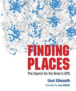 Finding Places: The Search For The Brain’s Gps (PDF)