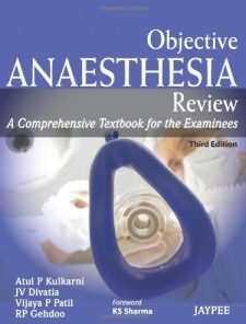 Objective Anaesthesia Review: A Comprehensive Textbook for the Examinees