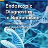 Endoscopic Diagnostics in Biomedicine: Instrumentation and Applications (PDF)