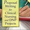 Proposal Writing for Clinical Nursing and DNP Projects 2e (PDF)