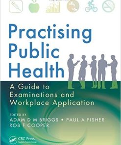 Practising Public Health: A Guide to Examinations and Workplace Application