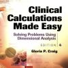 Clinical Calculations Made Easy: Solving Problems Using Dimensional Analysis, 4ed (PDF)