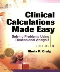 Clinical Calculations Made Easy: Solving Problems Using Dimensional Analysis, 4ed (PDF)