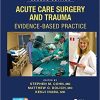 Acute Care Surgery and Trauma: Evidence-Based Practice, Second Edition (PDF)