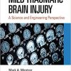 Mild Traumatic Brain Injury: A Science and Engineering Perspective (PDF)