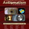 A Complete Guide for Correcting Astigmatism: An Ophthalmic Manifesto (PDF)