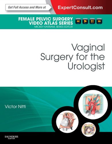 Vaginal Surgery for the Urologist: Female Pelvic Surgery Video Atlas Series (Videos Only, Well Organized) Vaginal Surgery for the Urologist: Female Pelvic Surgery Video Atlas Series (Videos Only, Well Organized)
