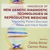 Handbook of New Genetic Diagnostic Technologies in Reproductive Medicine: Improving Patient Success Rates and Infant Health (PDF)