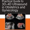 Practical Guide To 3D-4D Ultrasound In Obstetrics And Gynecology (PDF)