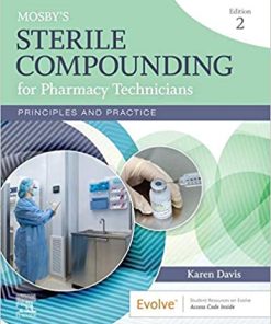 Mosby’s Sterile Compounding for Pharmacy Technicians: Principles and Practice (Sterile Processing for Pharmacy Technicians), 2nd Edition (PDF)