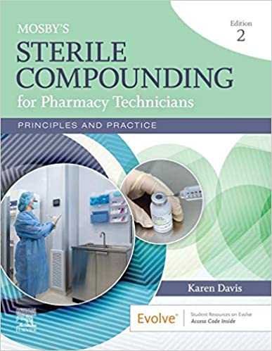 Mosby’s Sterile Compounding for Pharmacy Technicians: Principles and Practice (Sterile Processing for Pharmacy Technicians), 2nd Edition (PDF) Mosby’s Sterile Compounding for Pharmacy Technicians: Principles and Practice (Sterile Processing for Pharmacy Technicians), 2nd Edition (PDF)