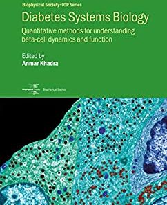 Diabetes Systems Biology: Quantitative methods for understanding beta-cell dynamics and function (Biophysical Society-IOP Series) (PDF)