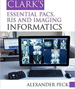 Clark’s Essential PACS, RIS and Imaging Informatics 1st Edition (PDF)