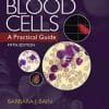 Blood Cells: A Practical Guide, 5th Edition (PDF)