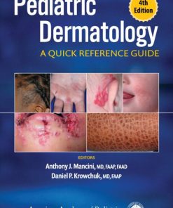 Pediatric Dermatology: A Quick Reference Guide, Fourth Edition (PDF)