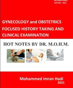 GYNECOLOGY and OBSTETRICS FOCUSED HISTORY TAKING AND CLINICAL EXAMINATION: HOT NOTES BY DR. M.O.H.M. (PDF)