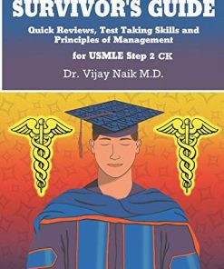 SURVIVOR’S GUIDE Quick Reviews and Test Taking Skills for USMLE STEP 2CK (EPUB + Converted PDF)