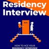 BeMo’s Ultimate Guide to Residency Interview: How to Ace Your Residency Interview Without Memorizing Any Sample Questions (EPUB)