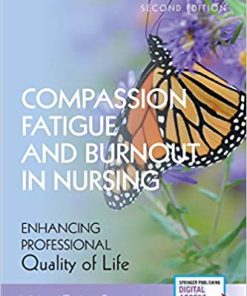 Compassion Fatigue and Burnout in Nursing: Enhancing Professional Quality of Life, 2e