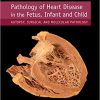 Pathology of Heart Disease in the Fetus, Infant and Child (PDF)