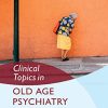 Clinical Topics in Old Age Psychiatry (PDF)