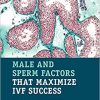 Male and Sperm Factors that Maximize IVF Success (PDF)