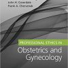 Professional Ethics in Obstetrics and Gynecology (PDF) Professional Ethics in Obstetrics and Gynecology (PDF)
