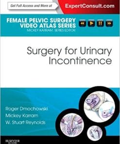 Surgery for Urinary Incontinence: Female Pelvic Surgery Video Atlas Series (Videos)