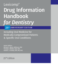 Drug Information Handbook for Dentistry 25e