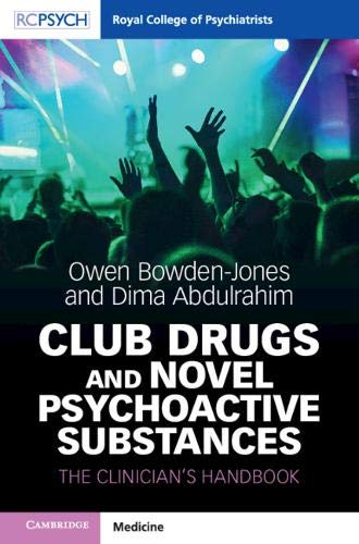 Club Drugs and Novel Psychoactive Substances: The Clinician’s Handbook (Royal College of Psychiatrists) (PDF) Club Drugs and Novel Psychoactive Substances: The Clinician’s Handbook (Royal College of Psychiatrists) (PDF)