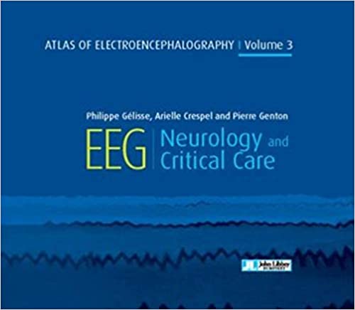 Atlas of Electroencephalography Volume 3: EEG Neurology and Critical Care (JOHN LIBBEY) 3rd Edition ( EPUB ) Atlas of Electroencephalography Volume 3: EEG Neurology and Critical Care (JOHN LIBBEY) 3rd Edition ( EPUB )