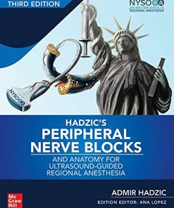 Hadzic’s Peripheral Nerve Blocks and Anatomy for Ultrasound-Guided Regional Anesthesia, 3rd edition (High Quality PDF)