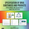 Specification of Drug Substances and Products: Development and Validation of Analytical Methods, 2nd Edition (PDF) Specification of Drug Substances and Products: Development and Validation of Analytical Methods, 2nd Edition (PDF)