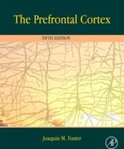 The Prefrontal Cortex, 5th Edition