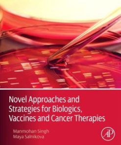 Novel Approaches and Strategies for Biologics, Vaccines and Cancer Therapies