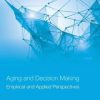 Aging and Decision Making: Empirical and Applied Perspectives