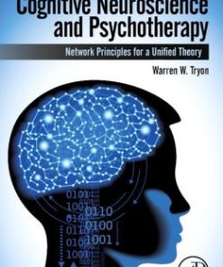 Cognitive Neuroscience and Psychotherapy: Network Principles for a Unified Theory (PDF Book