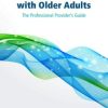 Person-Centered Communication with Older Adults: The Professional Provider’s Guide