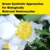 Green Synthetic Approaches for Biologically Relevant Heterocycles