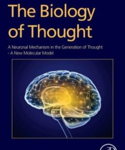 The Biology of Thought: A Neuronal Mechanism in the Generation of Thought – A New Molecular Model (PDF)