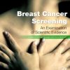 Breast Cancer Screening: Making Sense of Complex and Evolving Evidence