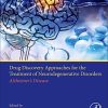 Drug Discovery Approaches for the Treatment of Neurodegenerative Disorders: Alzheimer’s Disease (PDF)