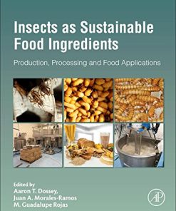 Insects as Sustainable Food Ingredients: Production, Processing and Food Applications (PDF)