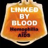 Linked by Blood: Hemophilia and AIDS