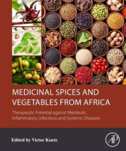 Medicinal Spices and Vegetables from Africa: Therapeutic Potential against Metabolic, Inflammatory, Infectious and Systemic Diseases (PDF)