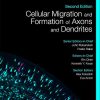 Cellular Migration and Formation of Axons and Dendrites: Comprehensive Developmental Neuroscience, 2nd Edition (PDF)