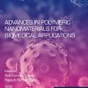 Advances in Polymeric Nanomaterials for Biomedical Applications (Micro and Nano Technologies) (PDF)